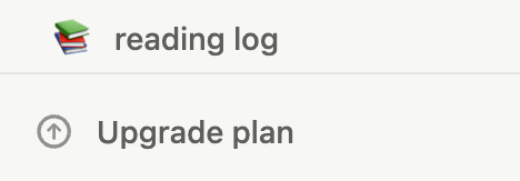 Screenshot of the Notion sidebar with book emoji reading log and below that arrow pointing up emoji Upgrade plan