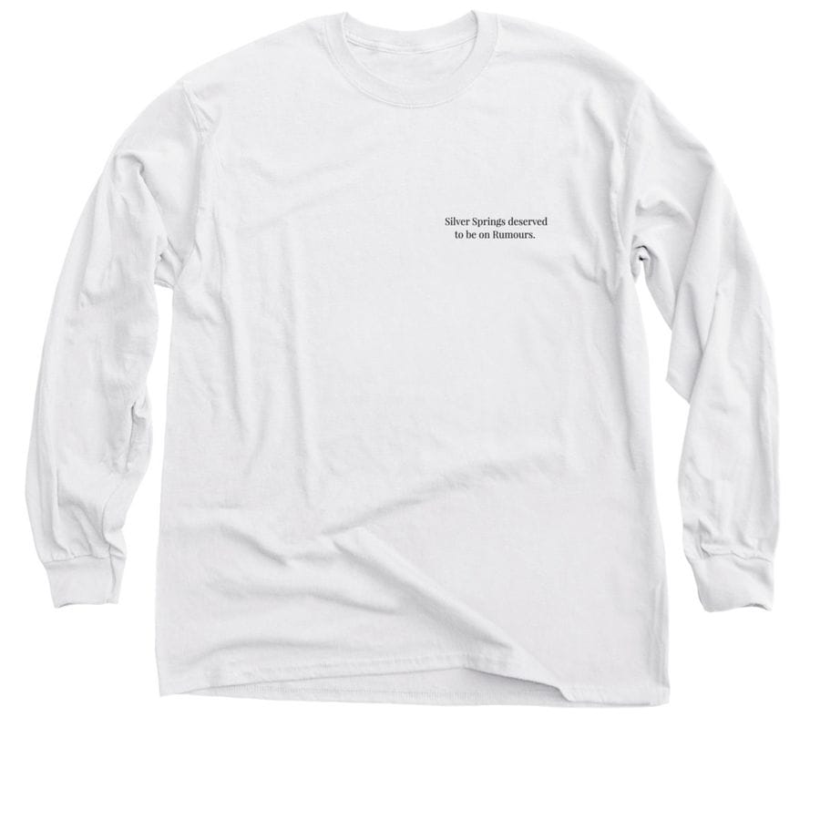 long sleeve white t-shirt with black text on the right breast, reading "Silver Springs deserved to be on Rumours"